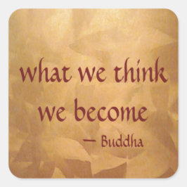 Buddha-Zitat; was wir denken zu werden Quadratischer Aufkleber