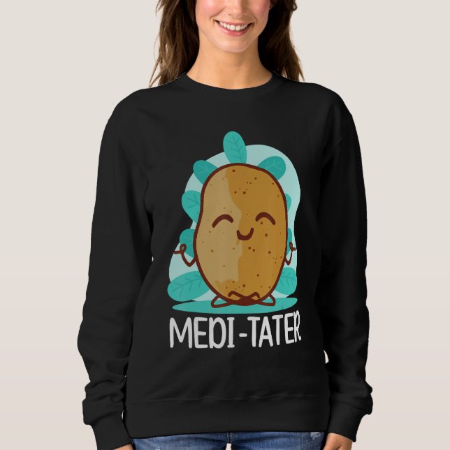 Buddhism Buddhist Buddha Potato Medi  Tater Sweatshirt (Vorderseite)