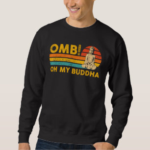 Buddhismus Buddha Buddhist Retro OMB! Oh mein Budd Sweatshirt