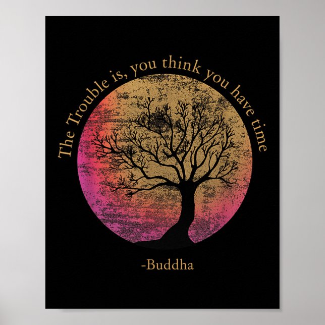 Buddhist Quote Think You Have Time Environmental Poster (Vorne)