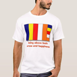 Buddhistische Flagge, seiend über Sorge und happ T-Shirt
