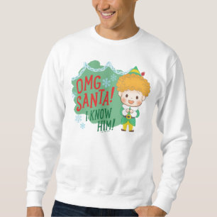 Buddy der Elf OMG Santa! Ich kenne ihn! Sweatshirt
