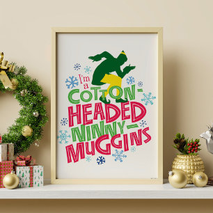 Buddy the Elf   Baumwolle mit Kopf Ninny-Muggins Poster