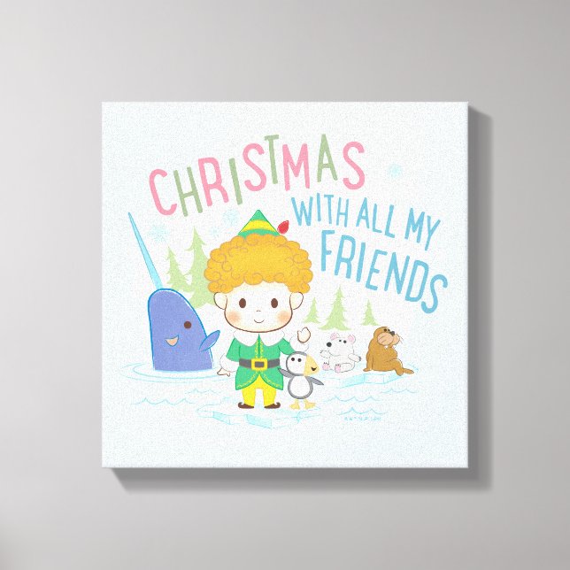 Buddy the Elf Weihnachten mit all meinen Freunden Leinwanddruck (Vorderseite)
