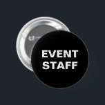 Budget-freundliches Ereignis-Personal Button<br><div class="desc">Einfache Ereignispersonal-Abzeichenknöpfe in einem freundlichen Entwurf des Budgets in klassischem Schwarzweiss mit weißer Beschriftung auf schwarzem Hintergrund also dem Text steht heraus. Entworfen für Unternehmensereignisse,  Musikfestivals oder politische Kundgebungen.</div>