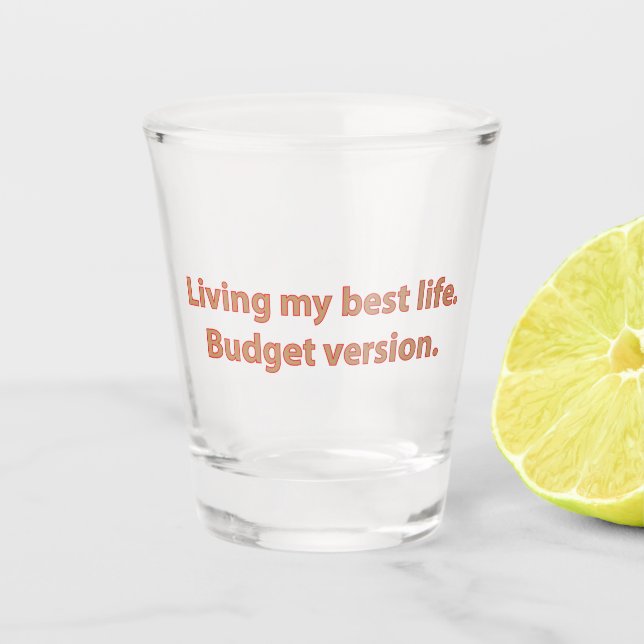Budget für mein bestes Leben Schnapsglas (Vorderseite)