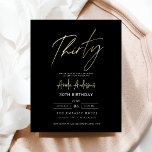 Budget Schwarz und Gold Script 30. Geburtstag Flyer<br><div class="desc">Feiern Sie 30 Stile mit einer Minimalistischen Script Black and Gold Geburtstagseinladung! Mit schlichten Schwarz- und Goldakzenten, eleganter Schriftzeichen und einem sauberen, modernen Design Set diese Einladung den Ton für ein anspruchsvolles Fest. Es ist perfekt für jeden Ort, von schicken Salons bis hin zu intimen Ansammlungen, und verbindet zeitlose Eleganz...</div>