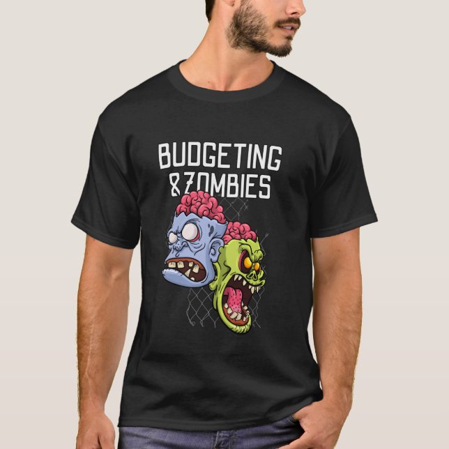 Budgeting & Zombies Finance Apokalypse Money Savin T-Shirt (Vorderseite)