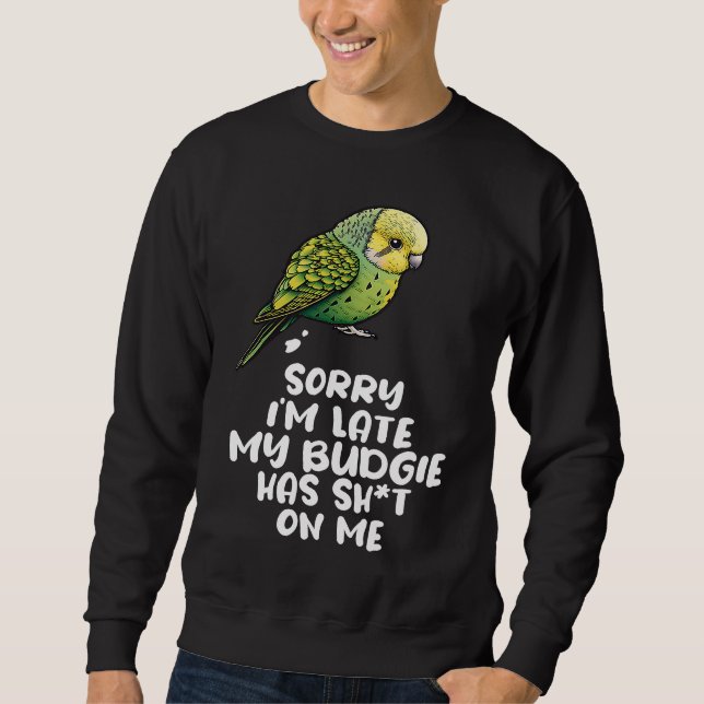 Budgie Bird Parakeet For Budgerigar Owner  1 Sweatshirt (Vorderseite)