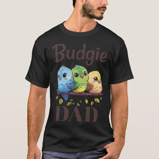 Budgie Dad Budgerigar Parakeet Bird 15 T-Shirt (Vorderseite)