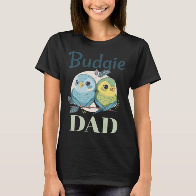 Budgie Dad Budgerigar Parakeet Bird 17 T-Shirt (Vorderseite)