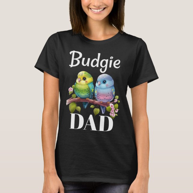 Budgie Dad Budgerigar Parakeet Bird 18 T-Shirt (Vorderseite)