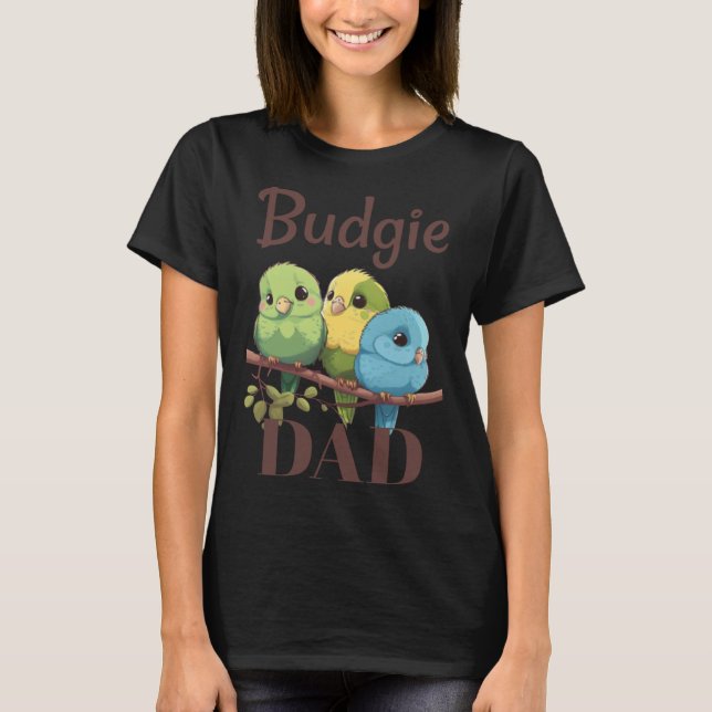Budgie Dad Budgerigar Parakeet Bird 20 T-Shirt (Vorderseite)