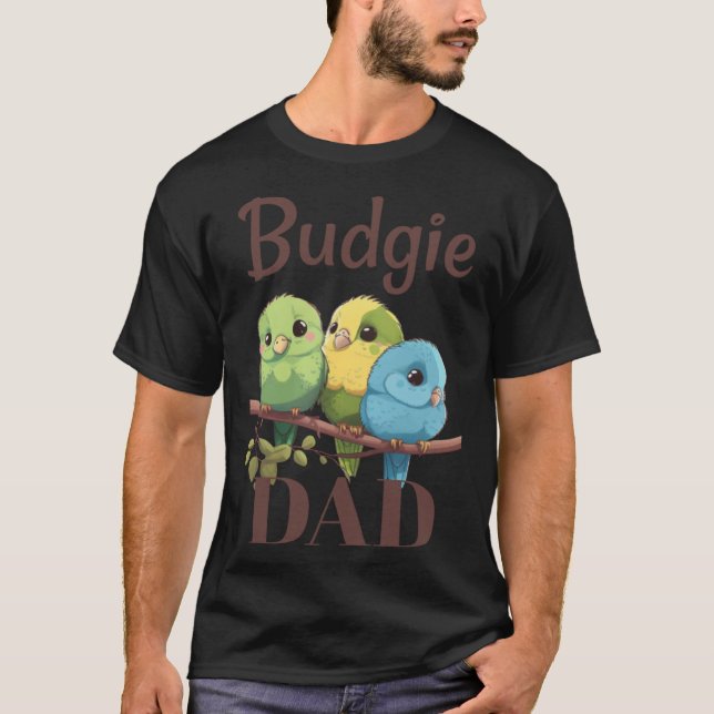 Budgie Dad Budgerigar Parakeet Bird 20 T-Shirt (Vorderseite)