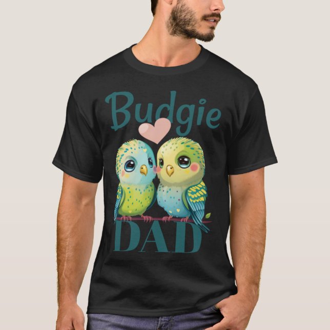 Budgie Dad Budgerigar Parakeet Bird 25 T-Shirt (Vorderseite)