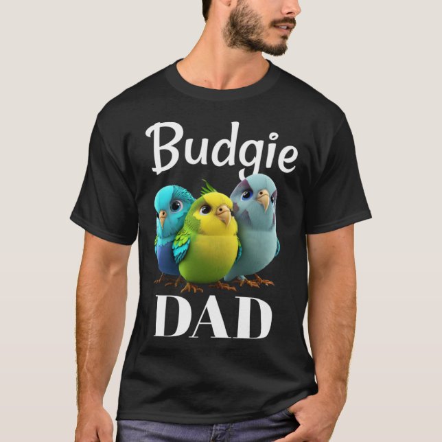 Budgie Dad Budgerigar Parakeet Bird 3 T-Shirt (Vorderseite)
