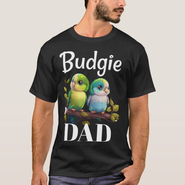 Budgie Dad Budgerigar Parakeet Bird 6 T-Shirt (Vorderseite)