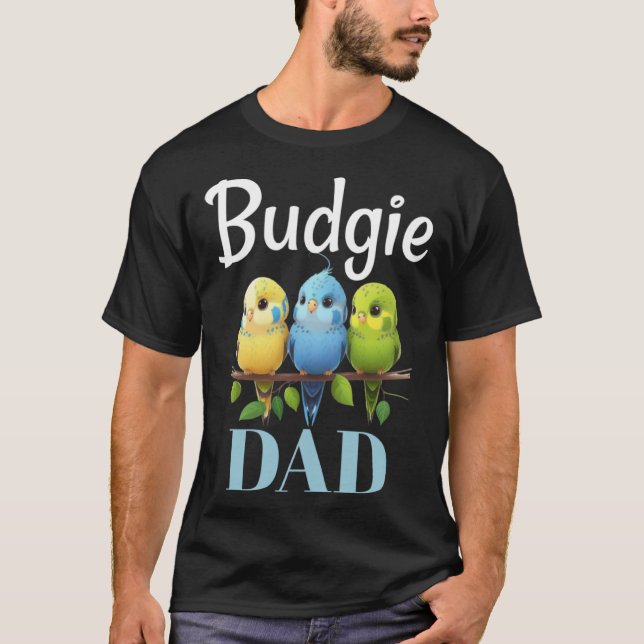 Budgie Dad Budgerigar Parakeet Bird 7 T-Shirt (Vorderseite)