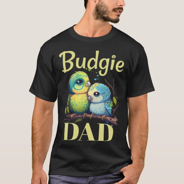 Budgie Dad Budgerigar Parakeet Bird 9 T-Shirt (Vorderseite)