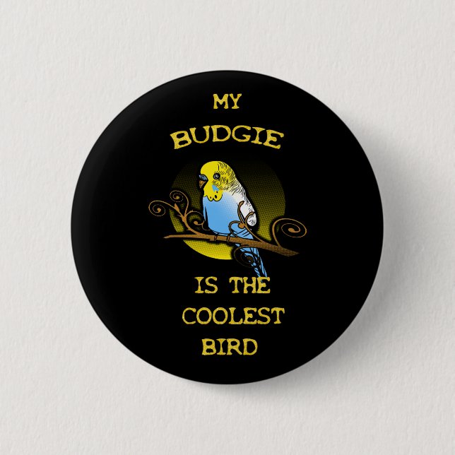 Budgie ist der coolste Vogel Button (Vorderseite)