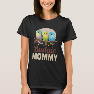 Budgie Mama Budgerigar Parakeet Bird 12 T-Shirt