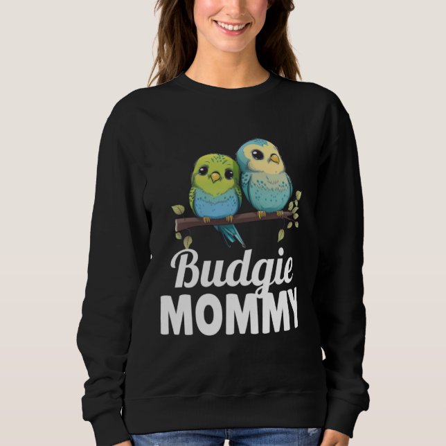 Budgie Mama Budgerigar Parakeet Bird 24 Sweatshirt (Vorderseite)