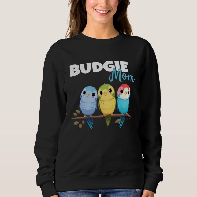 Budgie Mama Budgerigar Parakeet Bird 72 Sweatshirt (Vorderseite)