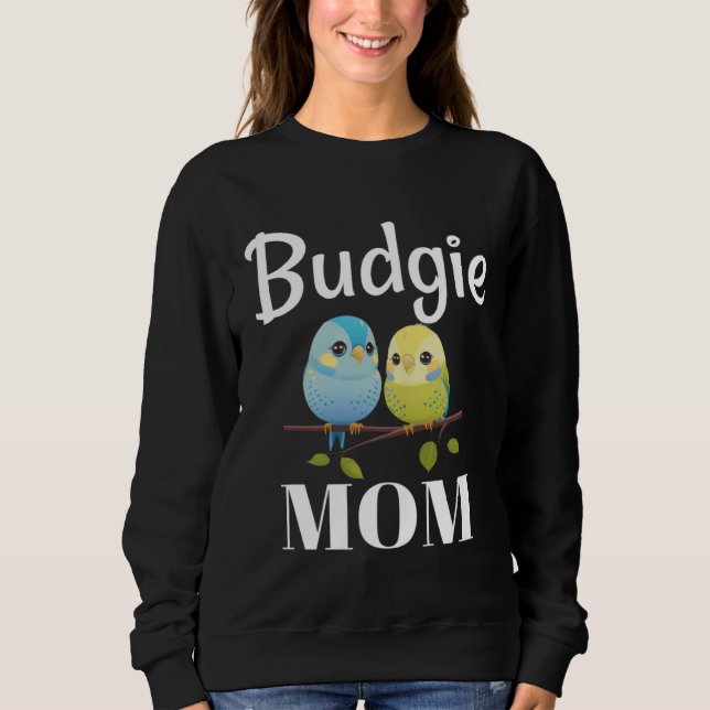 Budgie Mama Budgerigar Parakeet Bird 97 Sweatshirt (Vorderseite)