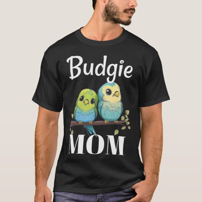 Budgie Mom Budgerigar Parakeet Bird 103 T-Shirt (Vorderseite)