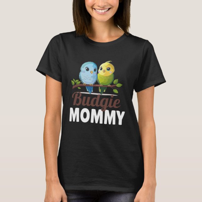 Budgie Mom Budgerigar Parakeet Bird 10 T-Shirt (Vorderseite)