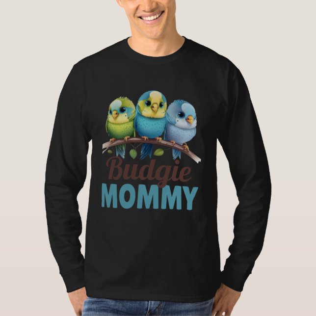 Budgie Mom Budgerigar Parakeet Bird 18 T-Shirt (Vorderseite)