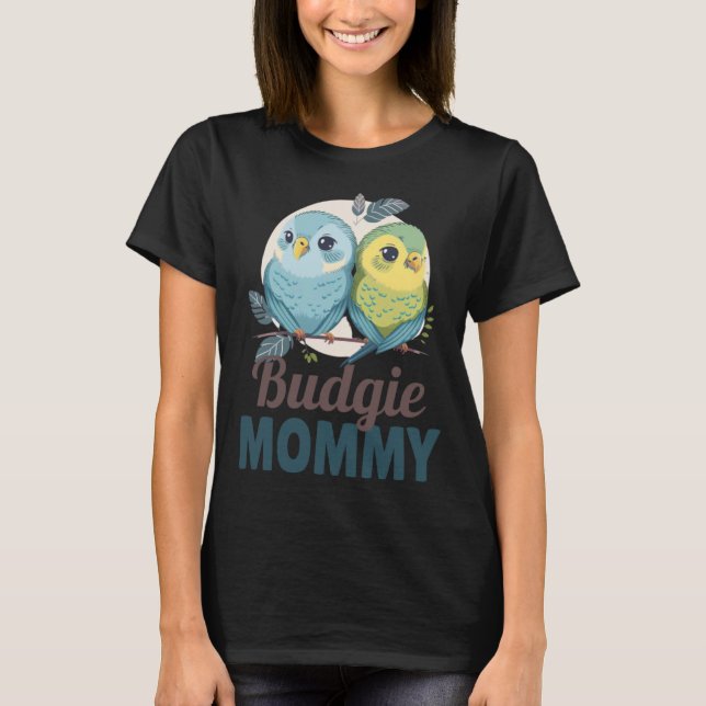 Budgie Mom Budgerigar Parakeet Bird 19 T-Shirt (Vorderseite)
