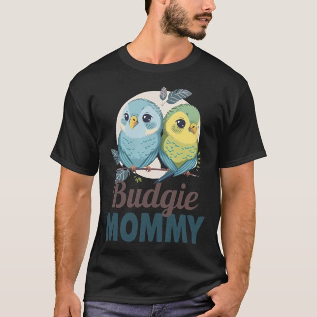 Budgie Mom Budgerigar Parakeet Bird 19 T-Shirt (Vorderseite)