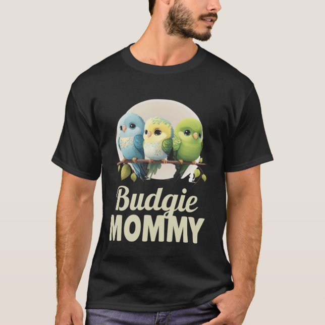 Budgie Mom Budgerigar Parakeet Bird 1 T-Shirt (Vorderseite)