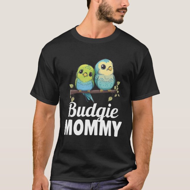 Budgie Mom Budgerigar Parakeet Bird 24 T-Shirt (Vorderseite)