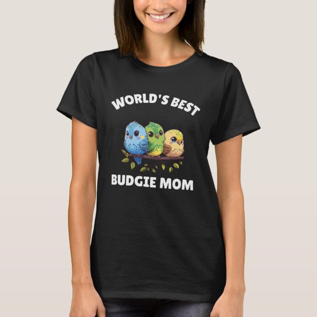 Budgie Mom Budgerigar Parakeet Bird 38 T-Shirt (Vorderseite)