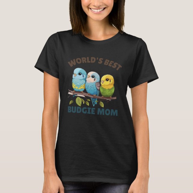Budgie Mom Budgerigar Parakeet Bird 51 T-Shirt (Vorderseite)