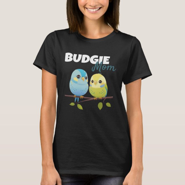 Budgie Mom Budgerigar Parakeet Bird 65 T-Shirt (Vorderseite)