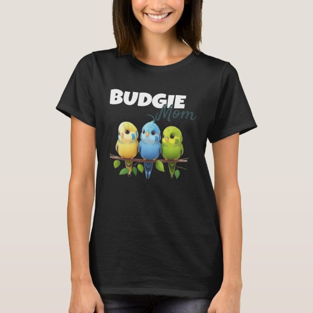 Budgie Mom Budgerigar Parakeet Bird 75 T-Shirt (Vorderseite)