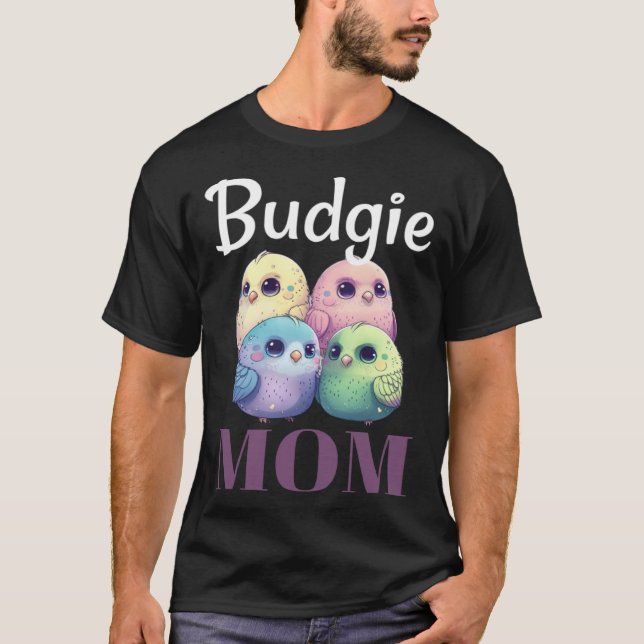 Budgie Mom Budgerigar Parakeet Bird 79 T-Shirt (Vorderseite)