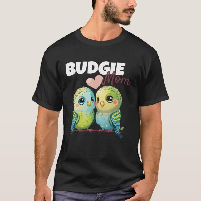 Budgie Mom Budgerigar Parakeet Bird 84 T-Shirt (Vorderseite)