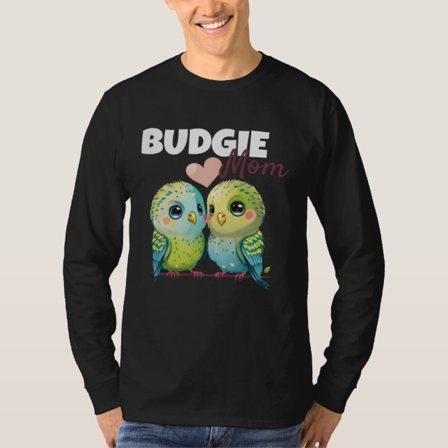 Budgie Mom Budgerigar Parakeet Bird 84 T-Shirt (Vorderseite)