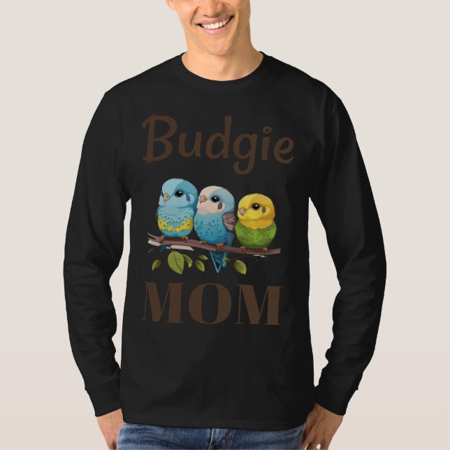 Budgie Mom Budgerigar Parakeet Bird 87 T-Shirt (Vorderseite)