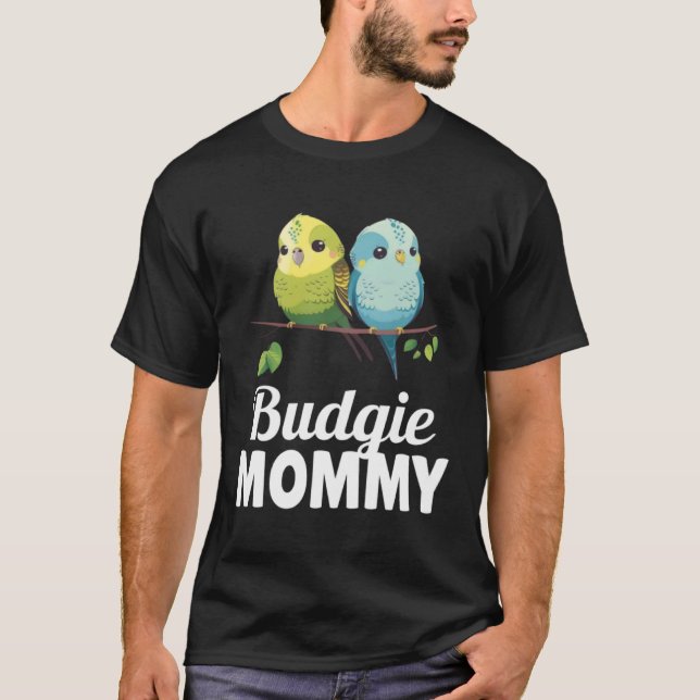 Budgie Mom Budgerigar Parakeet Bird 8 T-Shirt (Vorderseite)