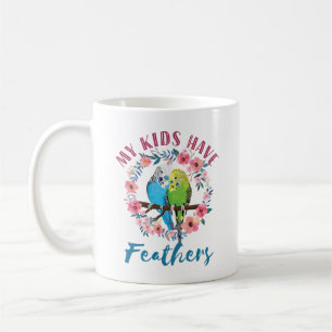 Budgie Parakeet Mama Meine Kinder haben Federn Kaffeetasse