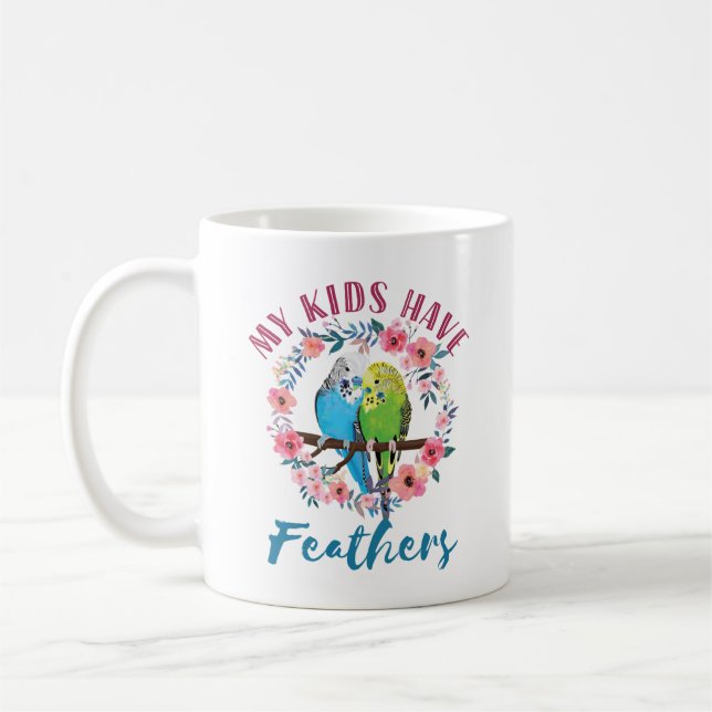Budgie Parakeet Mama Meine Kinder haben Federn Kaffeetasse (Links)