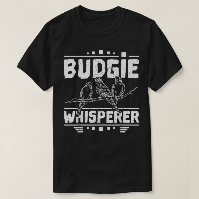 Budgie Whisperer  T-Shirt (Design vorne)