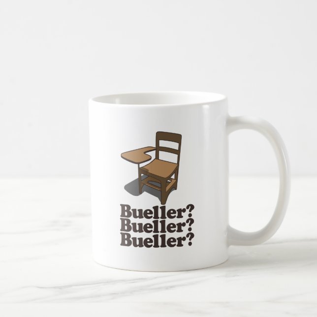 Bueller? Bueller? Bueller? Kaffeetasse (Rechts)