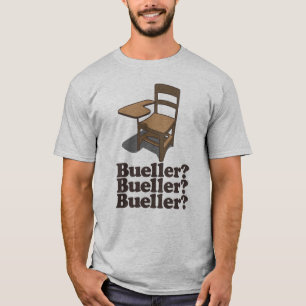 Bueller Bueller Bueller T-Shirt