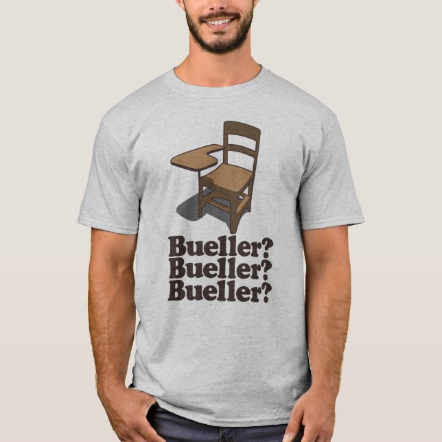 Bueller Bueller Bueller T-Shirt (Vorderseite)